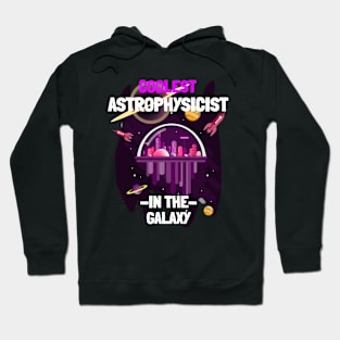 Coolest Astrophysicist In The Galaxy Hoodie